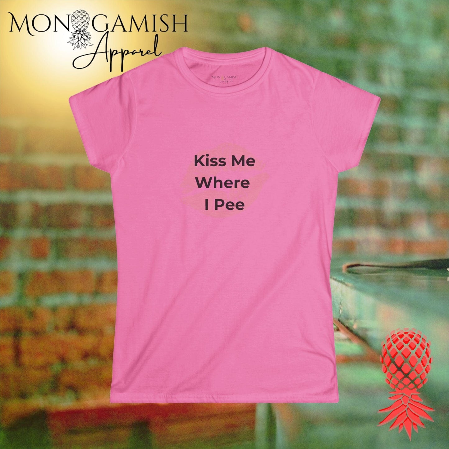 Kiss Me Where I Pee Women's Tee