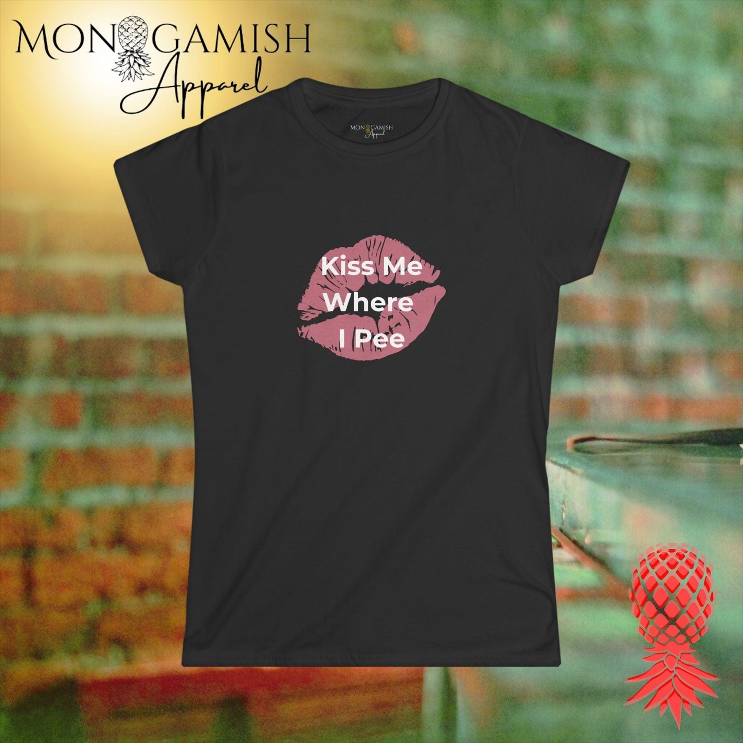 Kiss Me Where I Pee Women's Tee