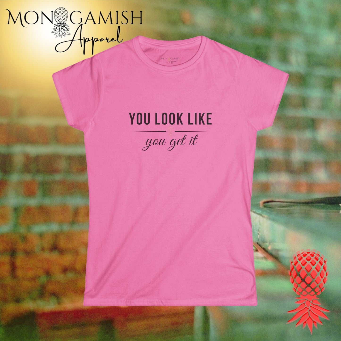 You Look Like You Get It Women's Tee
