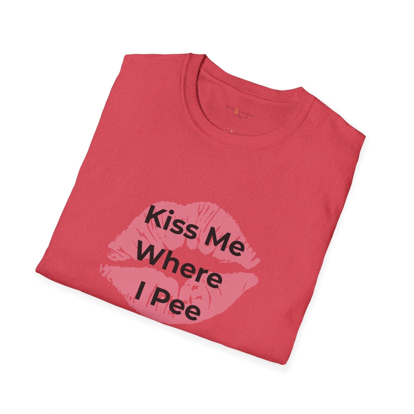 Kiss Me Where I Pee Unisex Tee