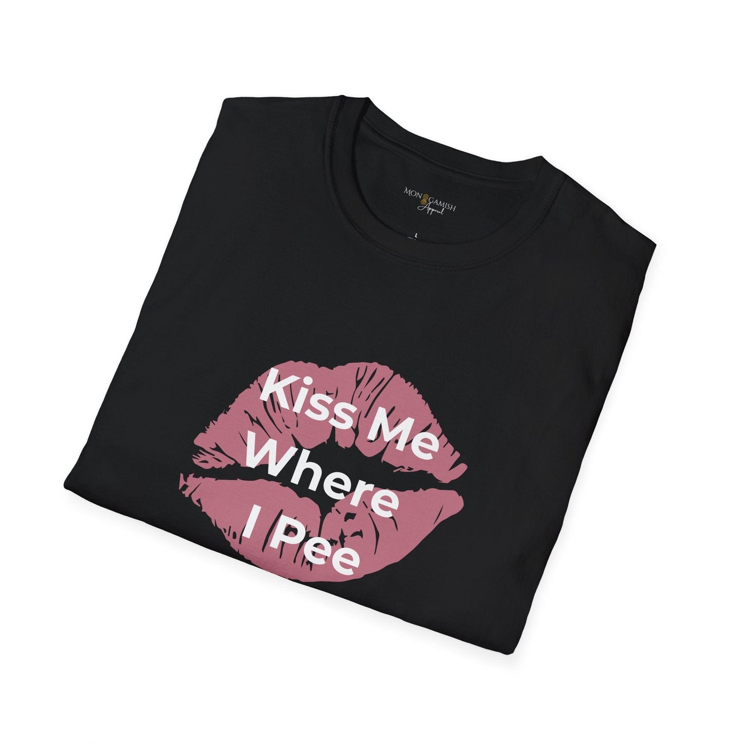 Kiss Me Where I Pee Unisex Tee