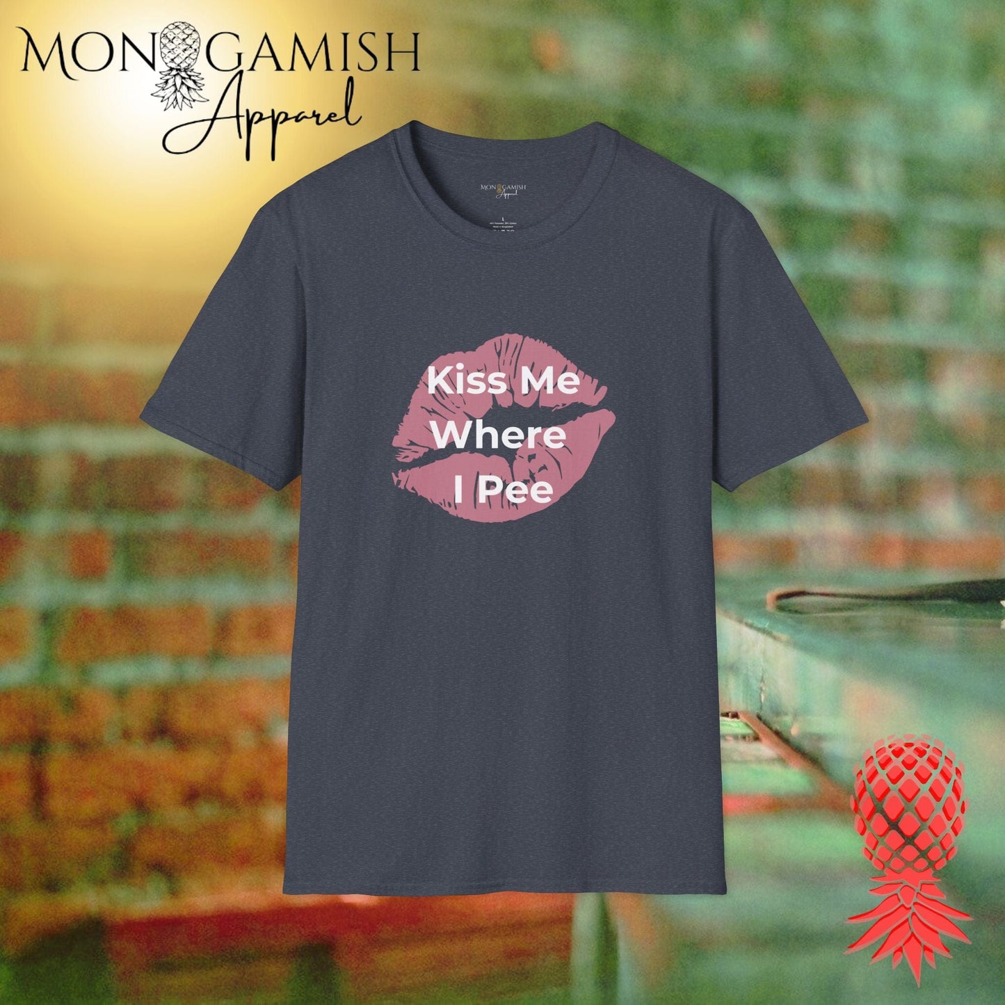 Kiss Me Where I Pee Unisex Tee