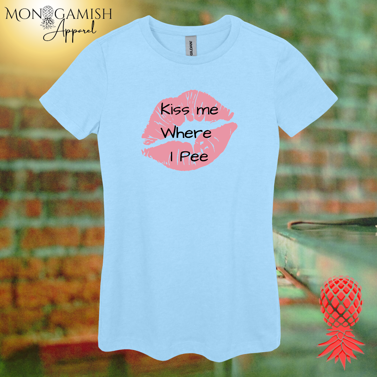 Kiss Me Where I Pee Women's Tee
