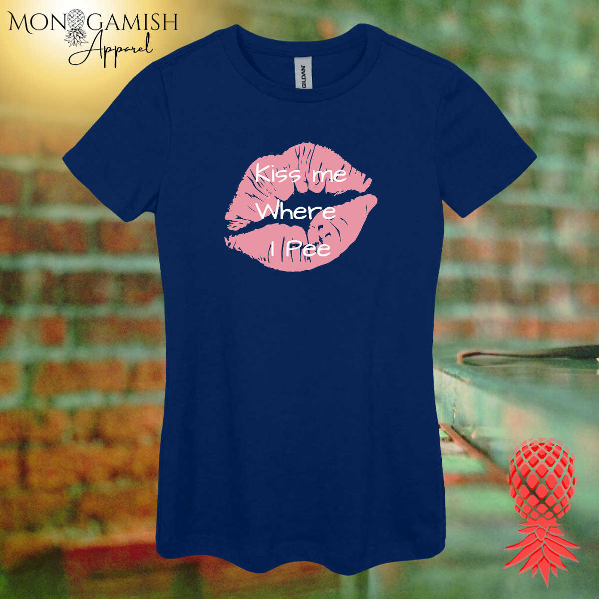 Kiss Me Where I Pee Women's Tee