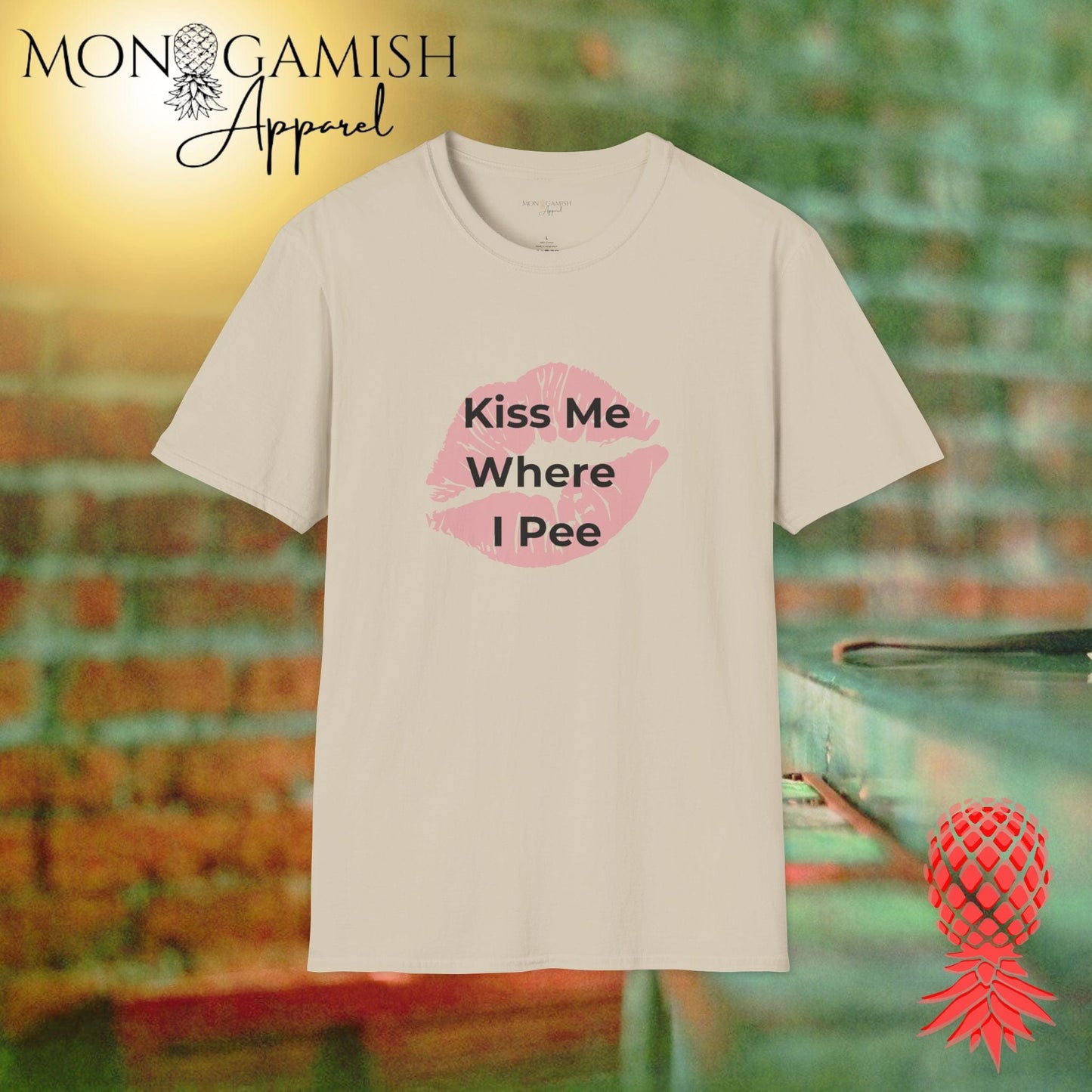 Kiss Me Where I Pee Unisex Tee