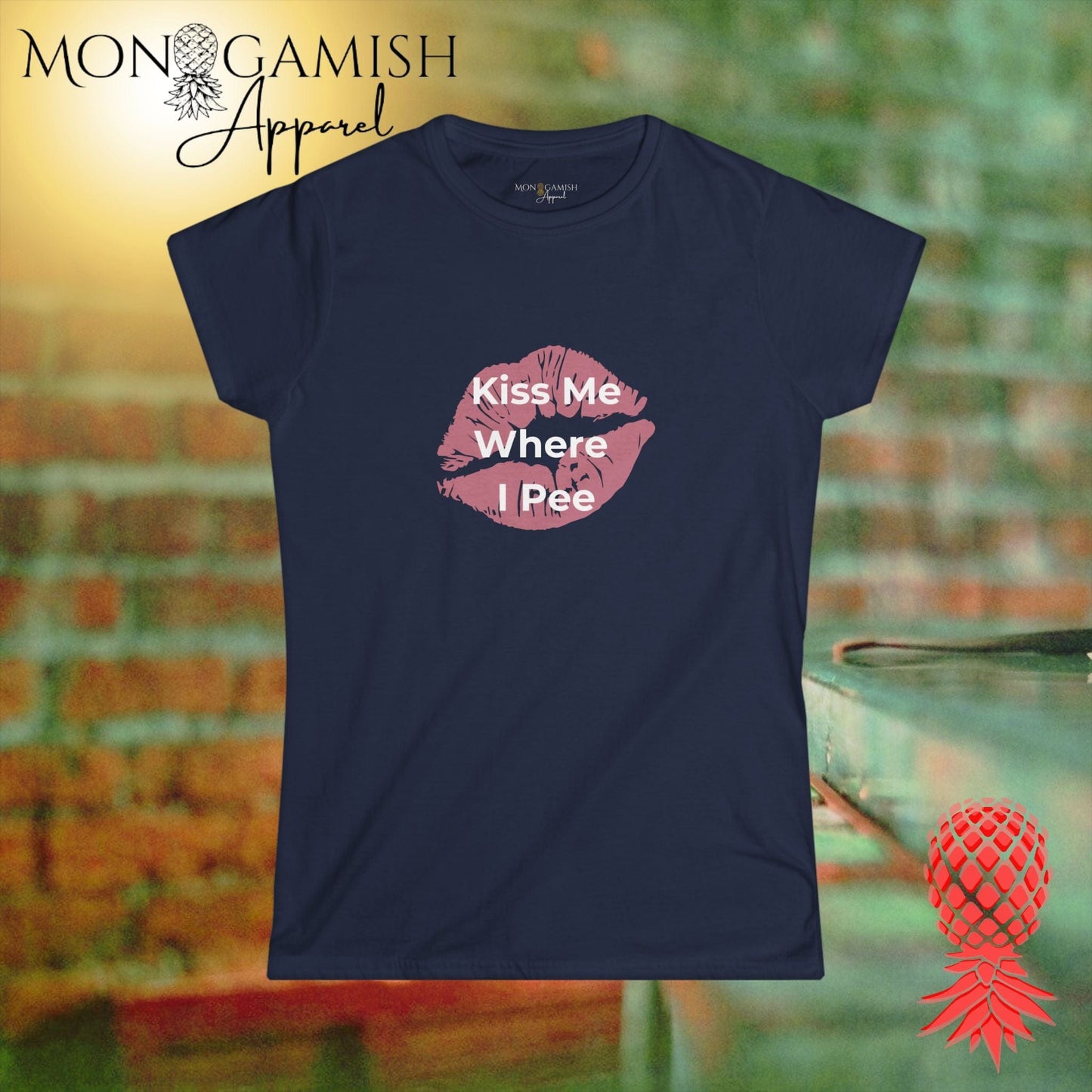Kiss Me Where I Pee Women's Tee