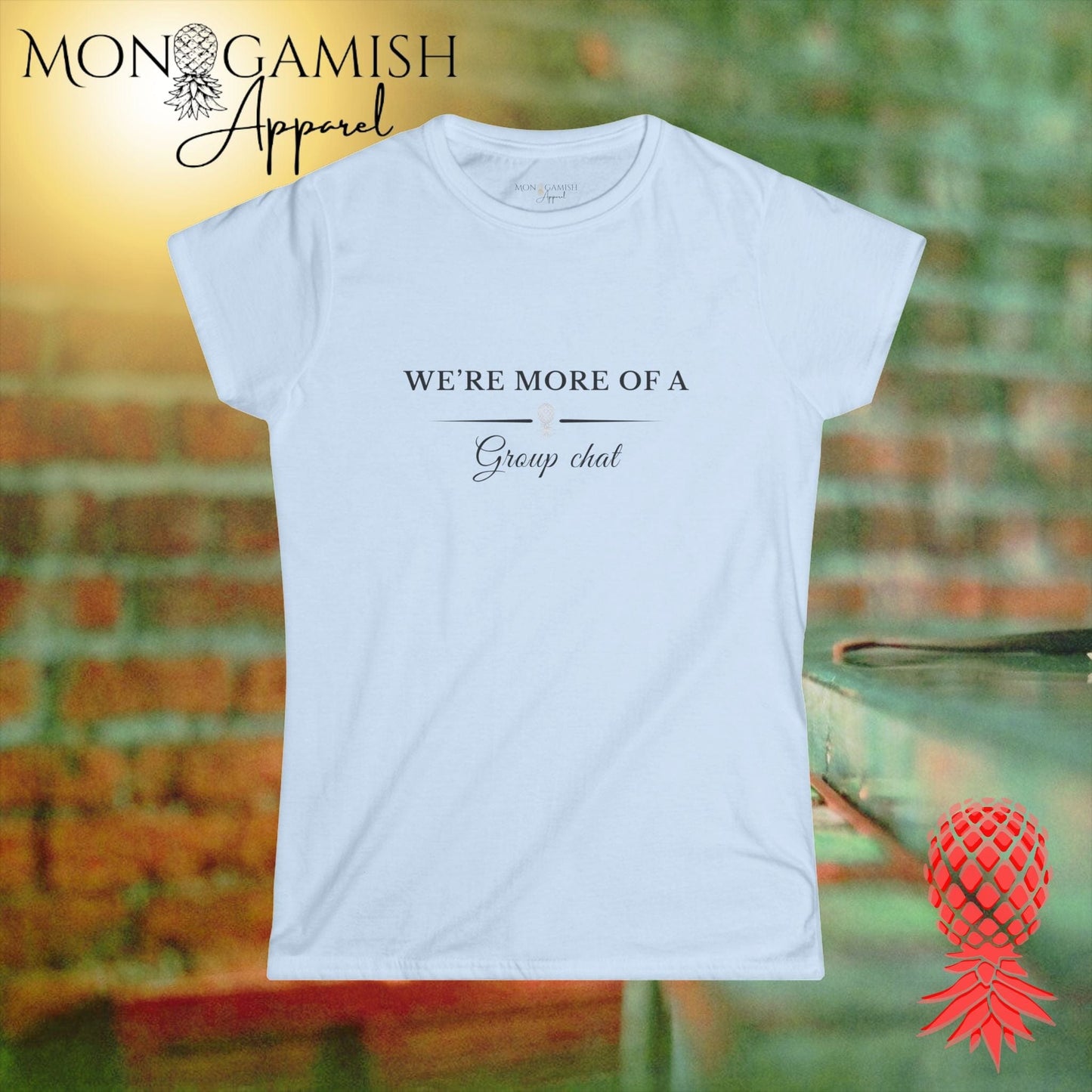 More of a Group Chat Women's Tee
