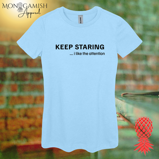 Keep Staring Women's Tee