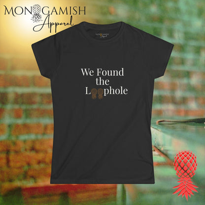 We Found the Loophole Women's Tee