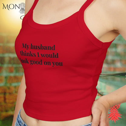 I would look good on you Ladies Crop Tank