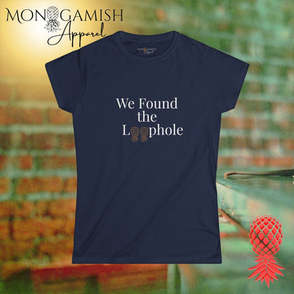 We Found the Loophole Women's Tee