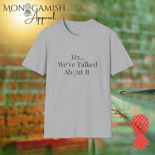 We've Talked About It Unisex Tee