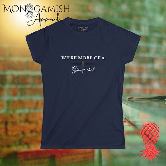More of a Group Chat Women's Tee