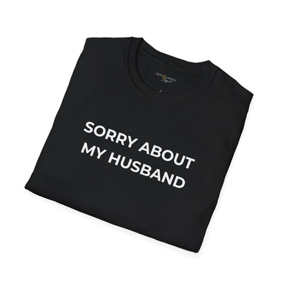 Sorry About My Husband Unisex Tee