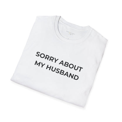 Sorry About My Husband Unisex Tee