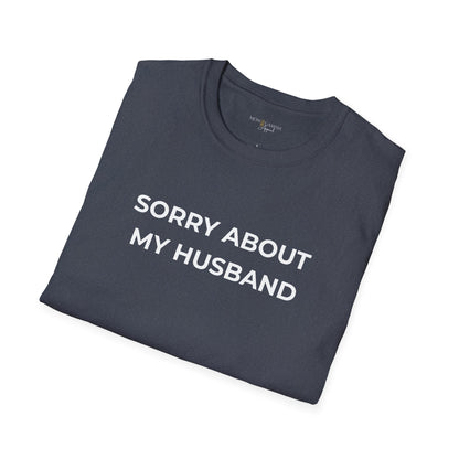Sorry About My Husband Unisex Tee