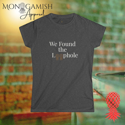 We Found the Loophole Women's Tee