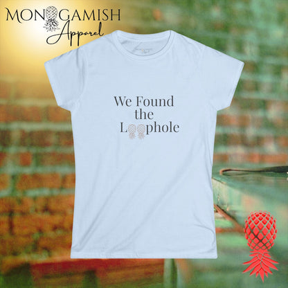 We Found the Loophole Women's Tee