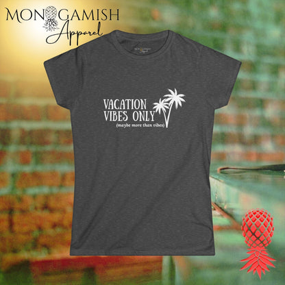 Vacation Vibes Plus Some Womens Tee
