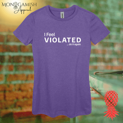 I Feel Violated Women's Tee
