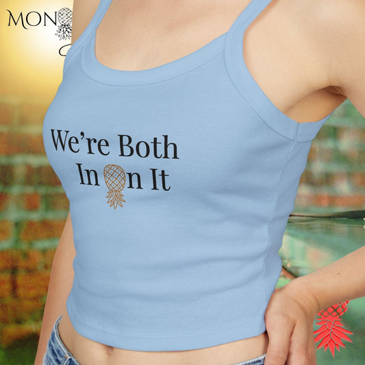 We're Both In On It Ladies Crop Tank