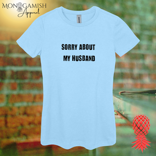 Sorry About My Husband Women's Tee