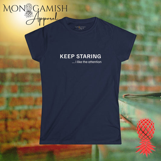 Keep Staring Womens Tee