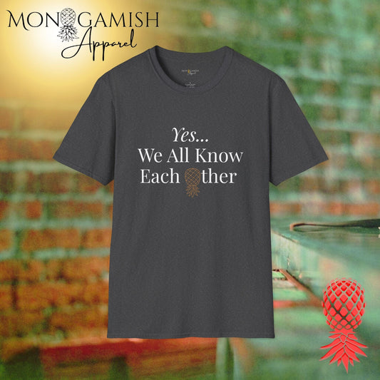 Yes We Know Each Other Unisex Tee