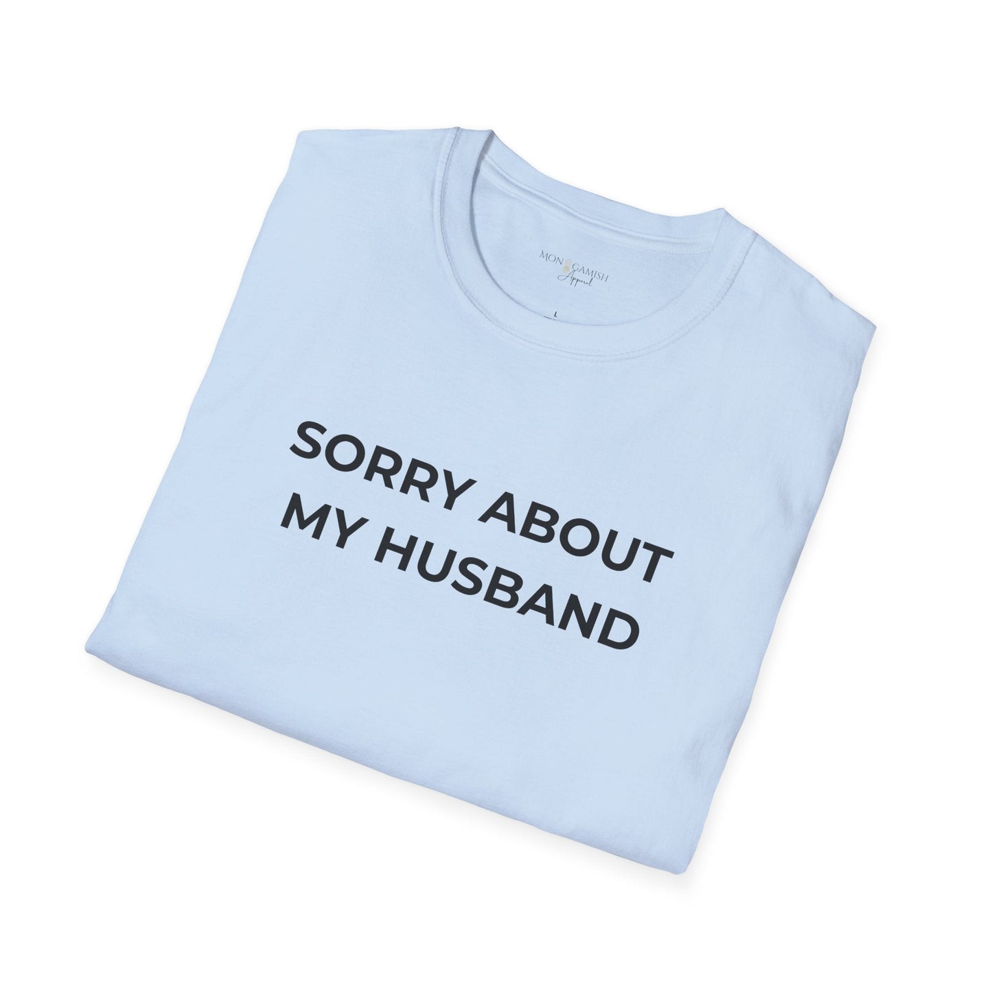 Sorry About My Husband Unisex Tee
