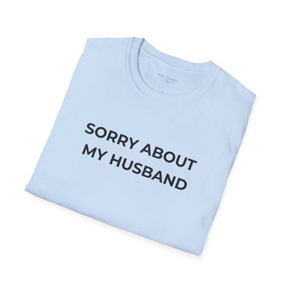 Sorry About My Husband Unisex Tee