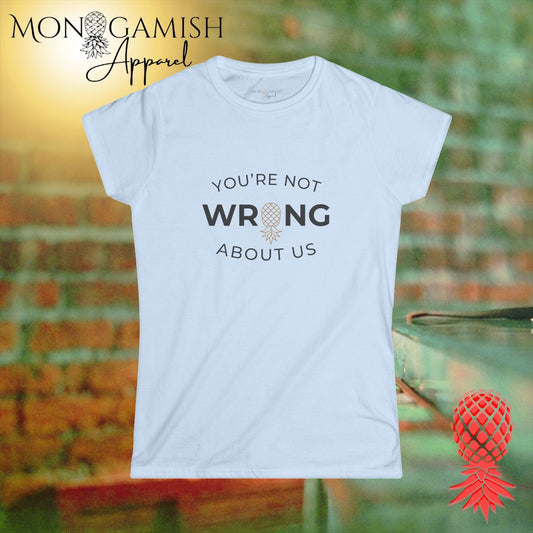 You're Not Wrong Women's Tee