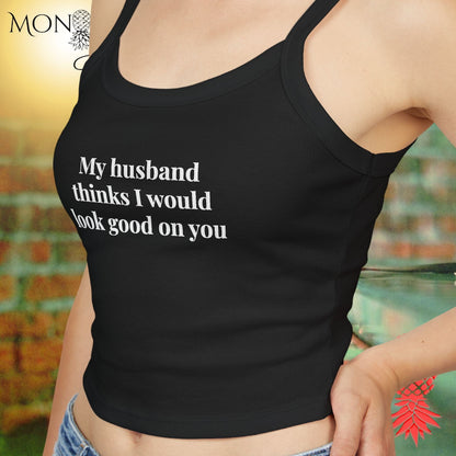 I would look good on you Ladies Crop Tank