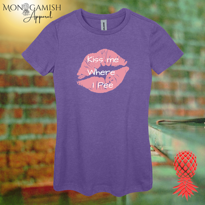 Kiss Me Where I Pee Women's Tee