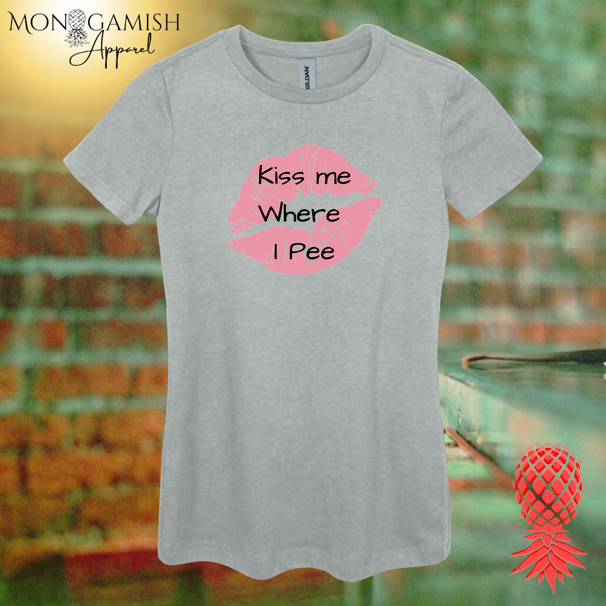 Kiss Me Where I Pee Women's Tee