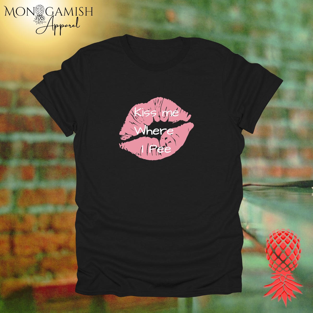 Kiss Me Where I Pee Unisex Tee