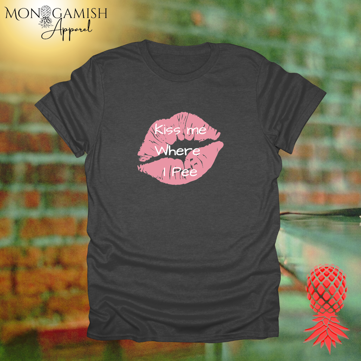 Kiss Me Where I Pee Unisex Tee