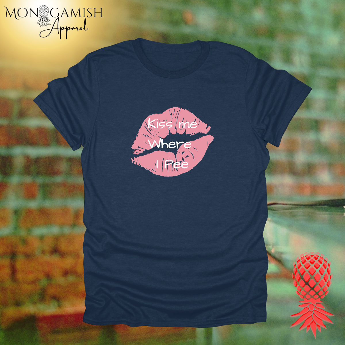 Kiss Me Where I Pee Unisex Tee