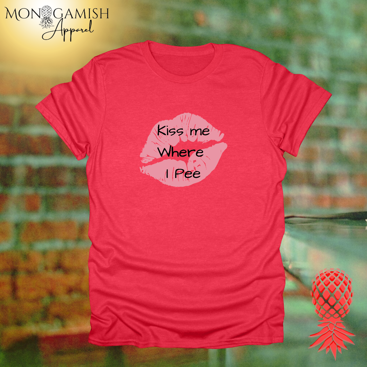 Kiss Me Where I Pee Unisex Tee