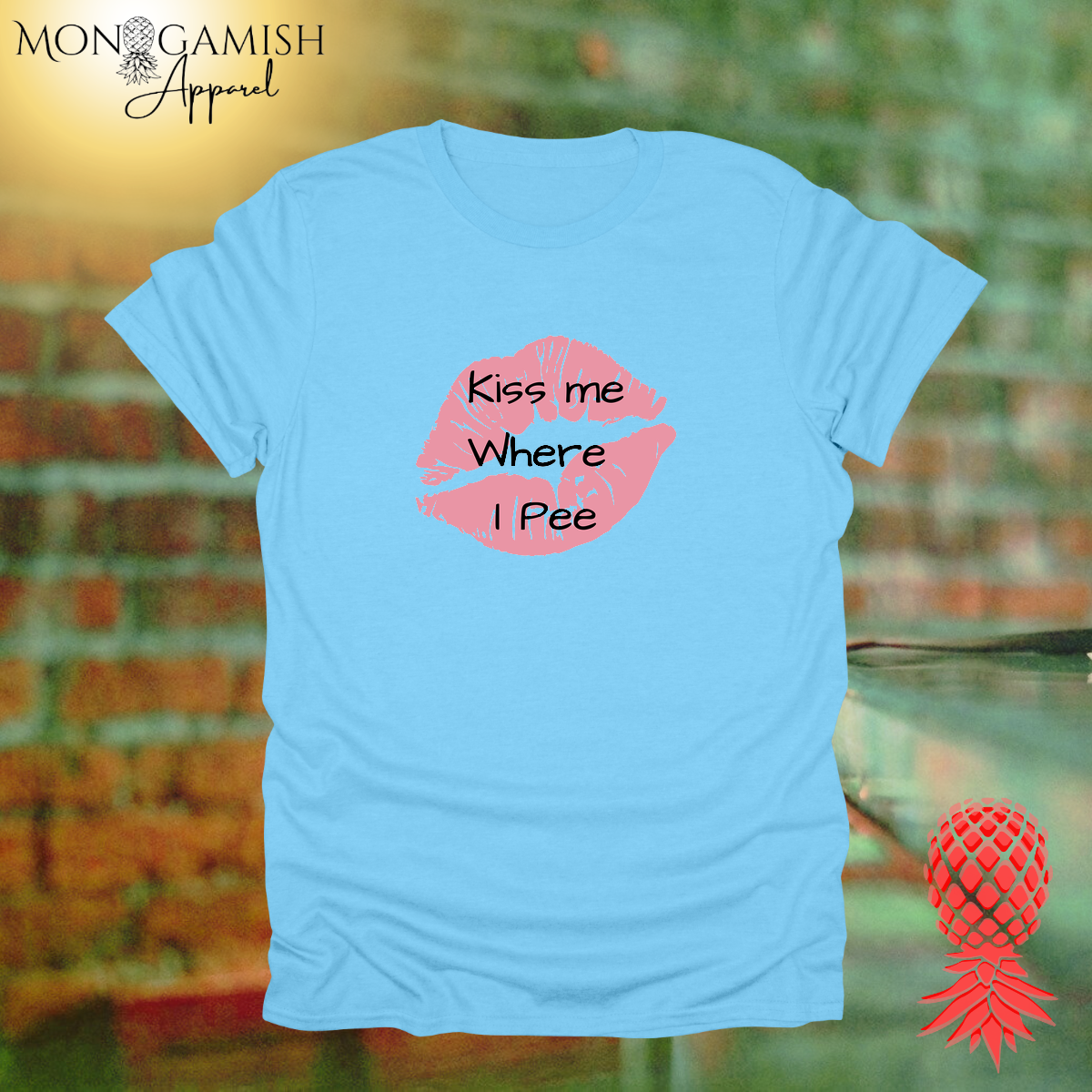 Kiss Me Where I Pee Unisex Tee