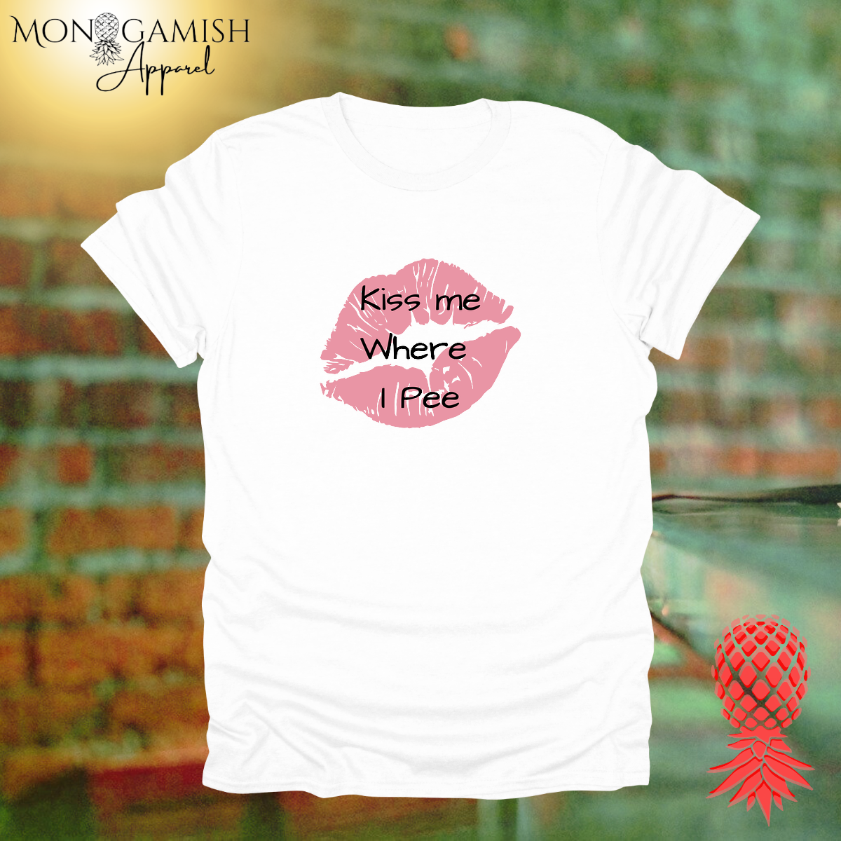 Kiss Me Where I Pee Unisex Tee