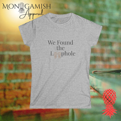We Found the Loophole Women's Tee