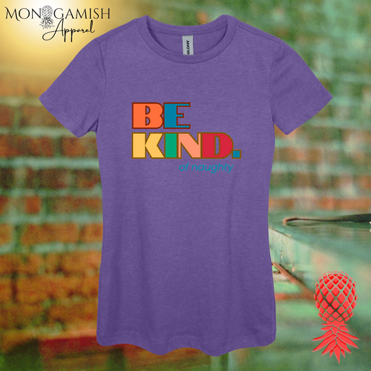 Be Kind... of naughty Women's Tee