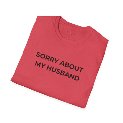 Sorry About My Husband Unisex Tee