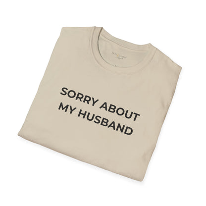 Sorry About My Husband Unisex Tee