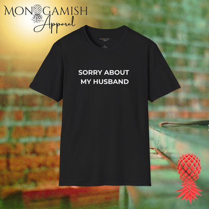 Sorry About My Husband Unisex Tee