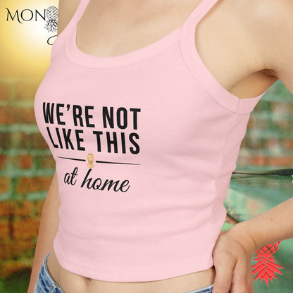 Not Like This at Home Ladies Crop Tank