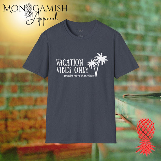 Vacation Vibes Plus Some Unisex Tee