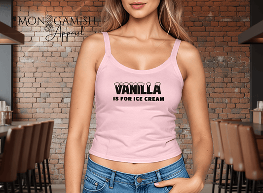 Vanilla Is For Ice Cream Ladies Crop Tank